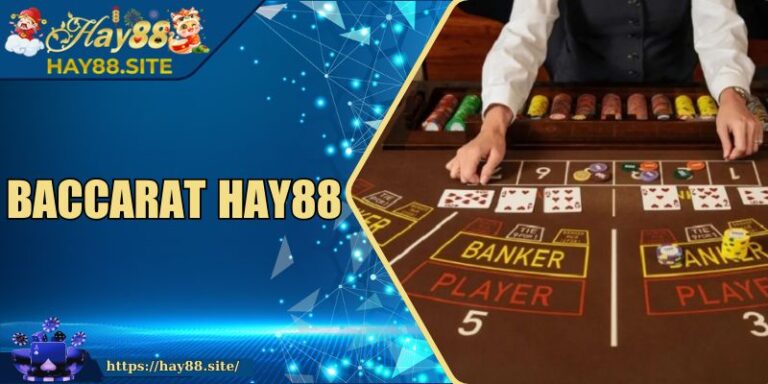 Baccarat Hay88 - Kinh Nghiệm Từ Chuyên Gia Luôn Thắng 7 Baccarat Hay88 - Kinh Nghiệm Từ Chuyên Gia Luôn Thắng