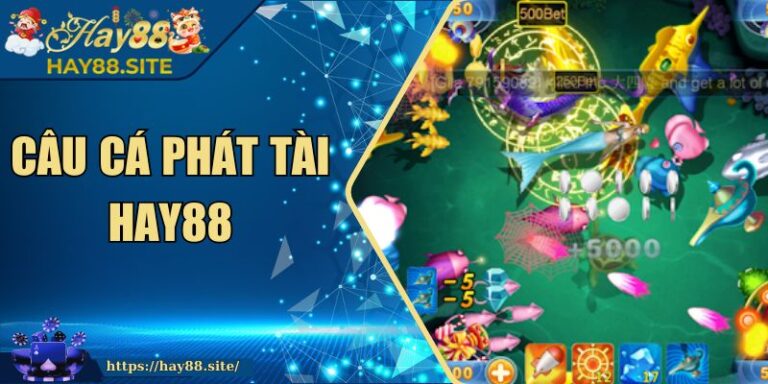 Câu Cá Phát Tài Hay88 – Đại Dương Săn Thưởng Phát Lộc 7 Câu Cá Phát Tài Hay88 – Đại Dương Săn Thưởng Phát Lộc