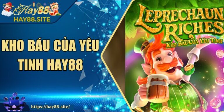 Kho Báu Của Yêu Tinh Hay88 – Luật Chơi Và Mẹo Hữu Ích 3 Kho Báu Của Yêu Tinh Hay88 – Luật Chơi Và Mẹo Hữu Ích