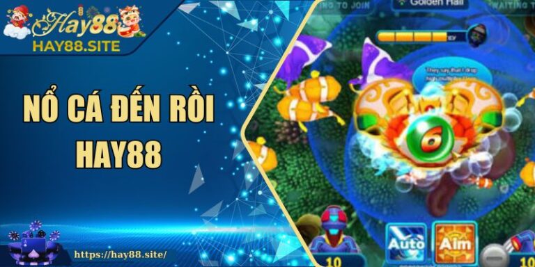 Nổ Cá Đến Rồi Hay88 – Cuộc Chiến Đỉnh Cao Giữa Đại Dương 4 Nổ Cá Đến Rồi Hay88 – Cuộc Chiến Đỉnh Cao Giữa Đại Dương