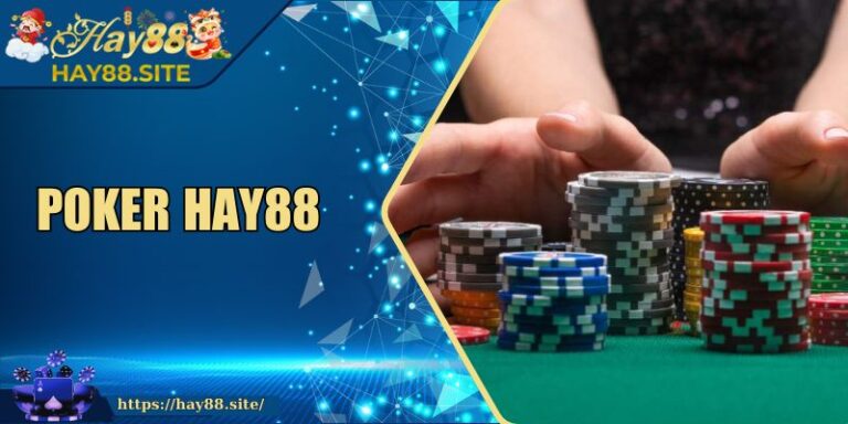 Poker Hay88 - Trải Nghiệm Game Bài Sòng Bạc Đỉnh Cao 6 Poker Hay88 - Trải Nghiệm Game Bài Sòng Bạc Đỉnh Cao